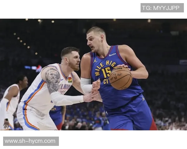 季前赛精彩对决掘金队与雷霆队直播全程回顾与分析