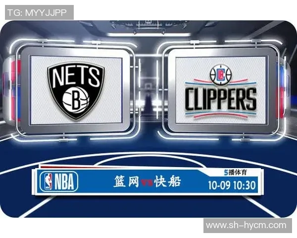 NBA篮网与快船精彩对决回放全程回顾与精彩瞬间分析